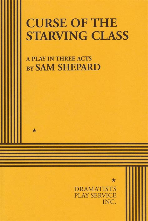 Curse of the Starving Class by Sam Shepard.