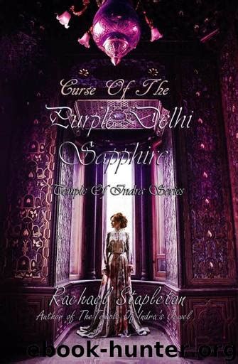 Full Download Curse Of The Purple Delhi Sapphire Temple Of Indra Series By Rachael Stapleton