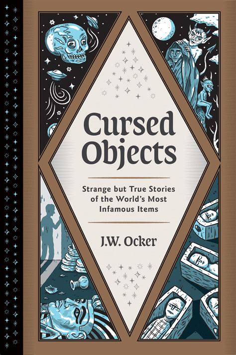 Full Download Cursed Objects Strange But True Stories Of The Worlds Most Infamous Items By Jw Ocker