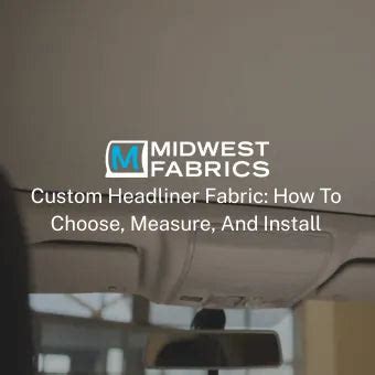 Custom headliner fabric.  1 million+ options.  Shop custom car headliner fabrics to upgrad...