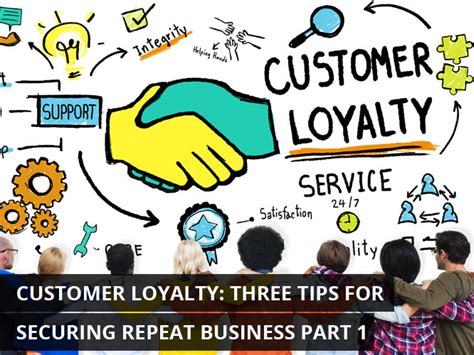 Customer Loyalty: Repeat Business Tips and Advice