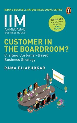 Customer in the Boardroom: Crafting Customer-Based Business …