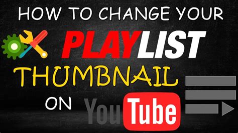 Customize your YouTube PLAYLIST Thumbnails! - YouTube