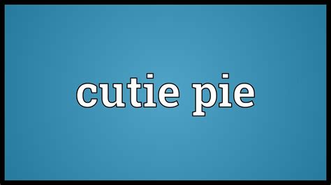 Cutie-pies Definition & Meaning - Merriam-Webster