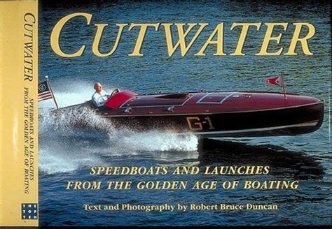 Read Cutwater Speedboats And Launches From The Golden Days Of Boating By Robert Bruce Duncan