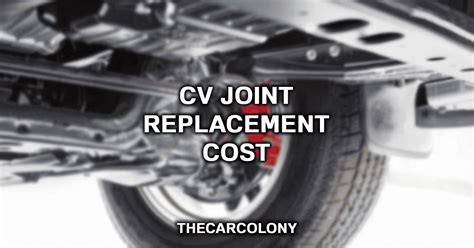 A CV joint replacement cost will generally be the same or more as having the axle shaft replaced, and this cost will depend on it being a single or a double replacement. Replacement axle shafts can be purchased for between $ 96 to $ 214 each , while the cost can be between $ 168 to $ 799 when both parts and labor are involved .. 