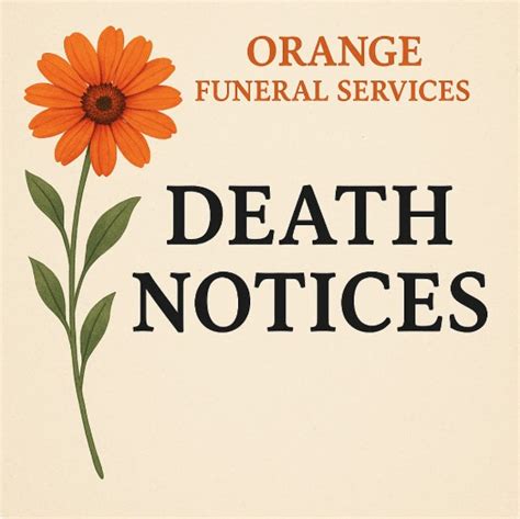 Cwd death notices orange. 12.  &nbsp; Beloved son to Father Obituaries...