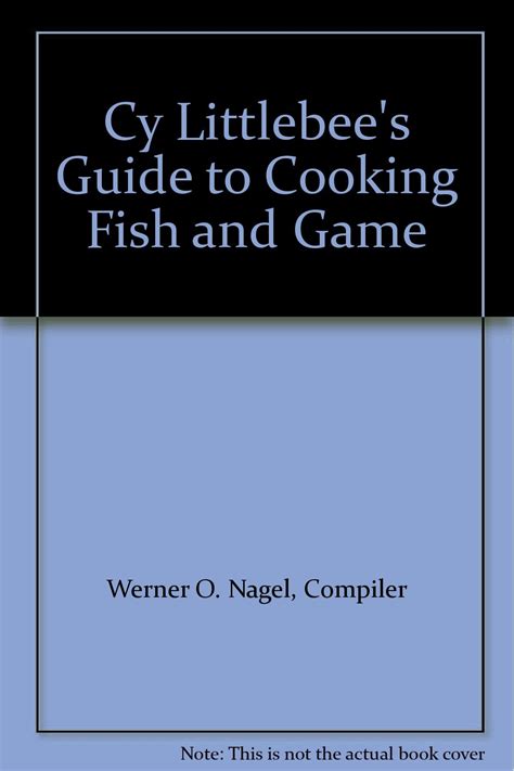 Cy littlebee s guide to cooking fish game. - Beginning wisely english 3 teachers manual tests booklet building christian english series building christian english series 3.
