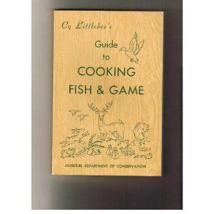 Cy littlebees guide to cooking fish game missouri recipes. - Iahcsmm central services technical manual 7thedition.