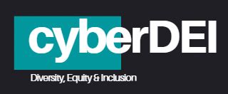 CyberDEI Cyber Diversity, Equity, Inclusion