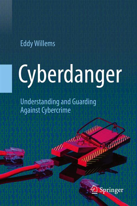 Cyberdanger Understanding And Guarding Against Cy