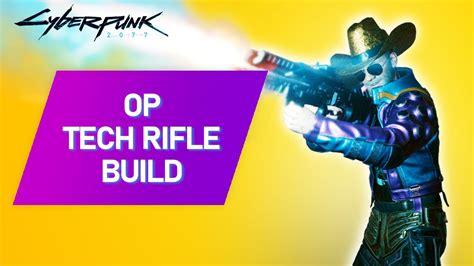 Cyberpunk 2077: How To Make An OVERPOWERED TECH RIFLE …