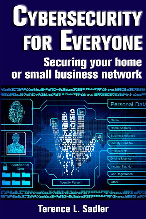 Full Download Cybersecurity For Everyone Securing Your Home Or Small Business Network By Terence L Sadler