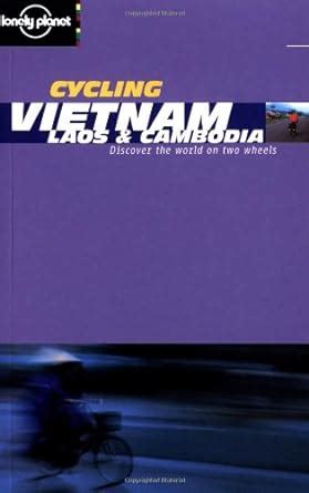 Download Cycling Vietnam Laos  Cambodia Lonely Planet Cycling By Nick Ray