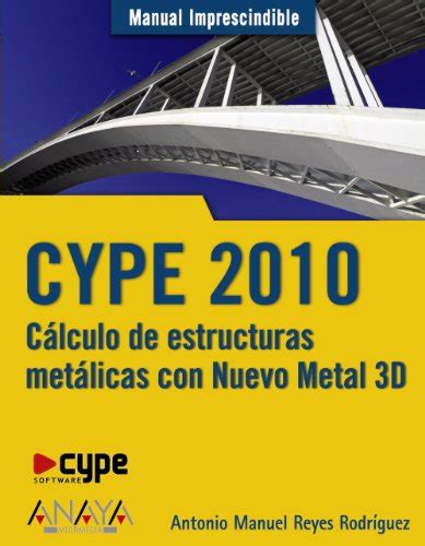 Cype 2010 calculo de estructuras metalicas con nuevo metal 3d manuales imprescindibles. - First course in general relativity solution manual.