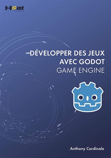 Développer des jeux avec Godot Game Engine (INFORMATIQUE PR)
