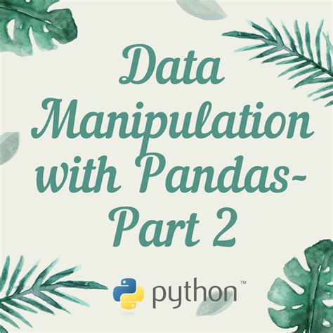 DATA MANIPULATION WITH PANDAS — Pt. 2 - Medium