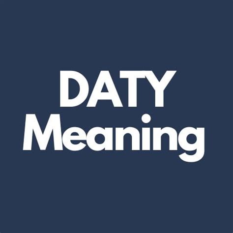 DATY Meaning, Usage & Examples - All Slang Words