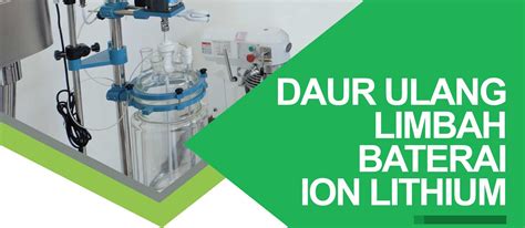 DAUR ULANG LIMBAH BATERAI ION LITHIUM - B4T - raincitystudios.com