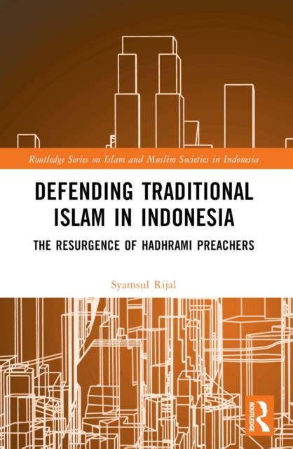 Defending traditional islam in Indonesia : the resurgence of hadhrami ... - wintechmobiles.com