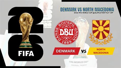 Denmark vs North Macedonia, FIFA World Cup 2026 qualifier LIVE ... - raincitystudios.com