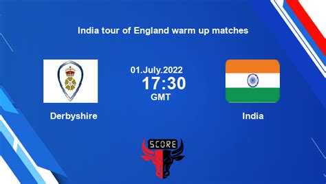 DER vs IND live score, Derbyshire vs India live 1st …