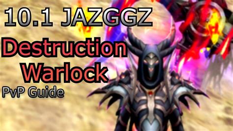 DESTRUCTION WARLOCK 10.0.5 PVP GUIDE DRAGONFLIGHT