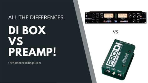 DI Box vs Preamp; Which one do you need? - The Home Recordings