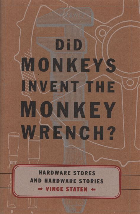Read Did Monkeys Invent The Monkey Wrench Hardware Stores And Hardware Stories By Vince Staten