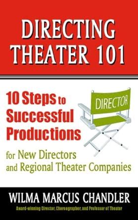 Directing Theater 101: 10 Steps to Successful Productions for New ... - muktibox.com