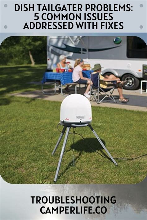 DISH Tailgater Problems: 6 Quick Solutions to Fix Them