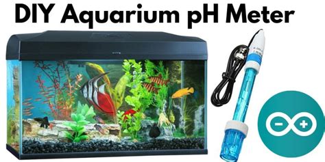 DIY Aquarium pH Meter using Arduino Arduino Projects and Robotics