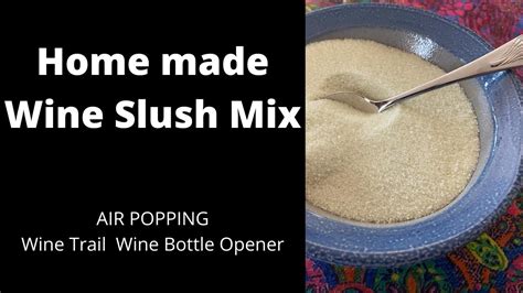 DIY Powdered Wine Slush Mix recipe & Happy Hour Easy POP air …