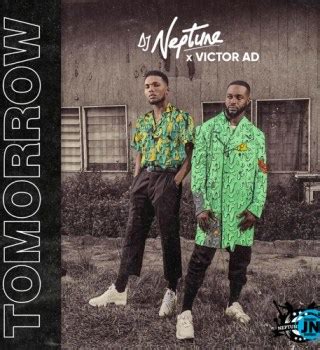 DJ Neptune - Tomorrow ft. Victor AD MP3 Download - JustNaija