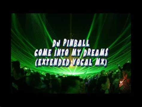 DJ Pinball - Come Into My Dreams [Extended Vocal Mix]