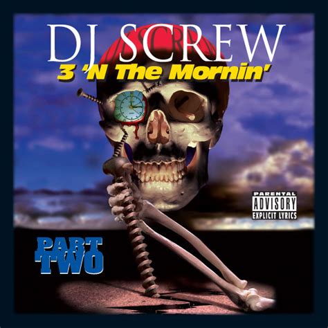 DJ Screw - 3 N’ The Mornin’ Lyrics Musixmatch