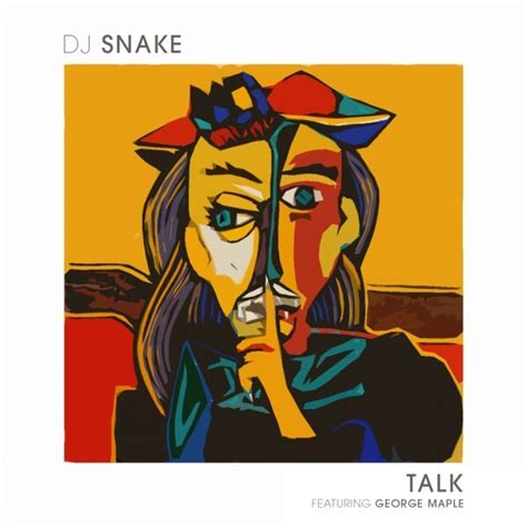 DJ Snake – Talk Lyrics Genius Lyrics