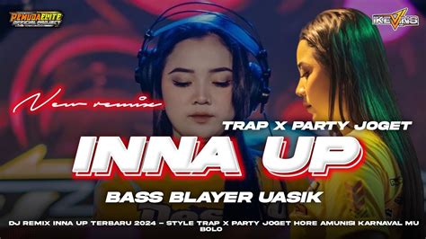 DJ TIK TOK TERBARU 2024-DJ INNA-UP X BOTTLEG SLOW REMIX VIRAL KANE 2024 ...