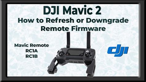 DJI Mavic 2 - Refresh or Downgrade Firmware - RC1A & RC1B