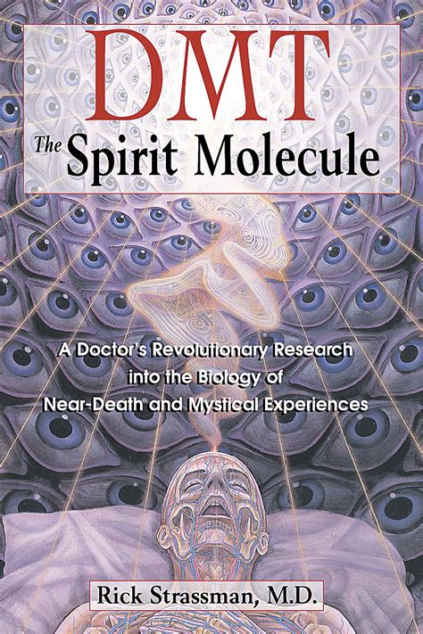 Read Dmt The Spirit Molecule By Rick Strassman