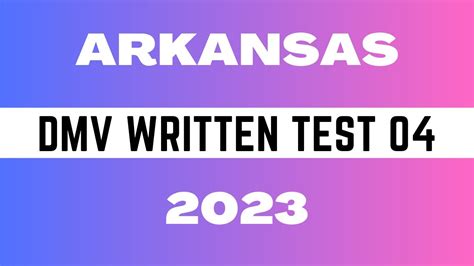 DMV Written Test in Arkansas Part 4 Practice Test Questions and