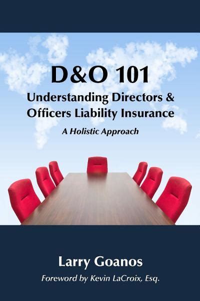 Read Online Do 101 A Holistic Approach Understanding Directors  Officers Liability Insurance By Larry Goanos