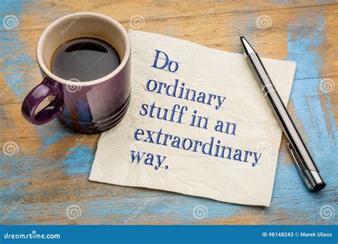 DOING ORDINARY THINGS IN AN EXTRA ORDINARY MANNER