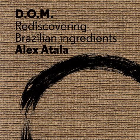 Full Download Dom Rediscovering Brazilian Ingredients By Alex Atala