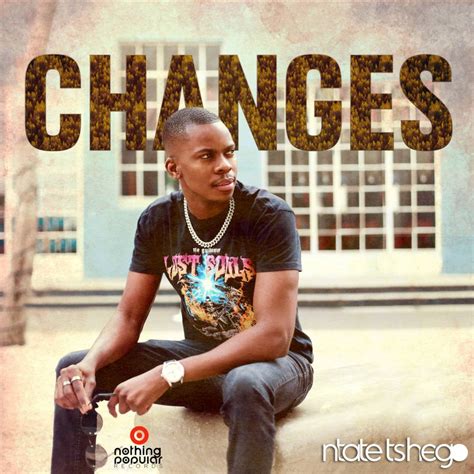 DOWNLOAD EP: Ntate Tshego – Changes : SAMSONGHIPHOP