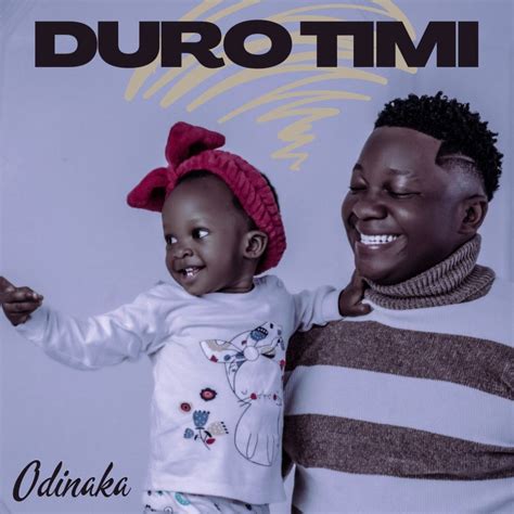 DOWNLOAD Odinaka (Mama Uka) – Duro Timi mp3 - illuminaija