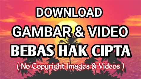 download video bebas hak cipta - elchoricharrua.com