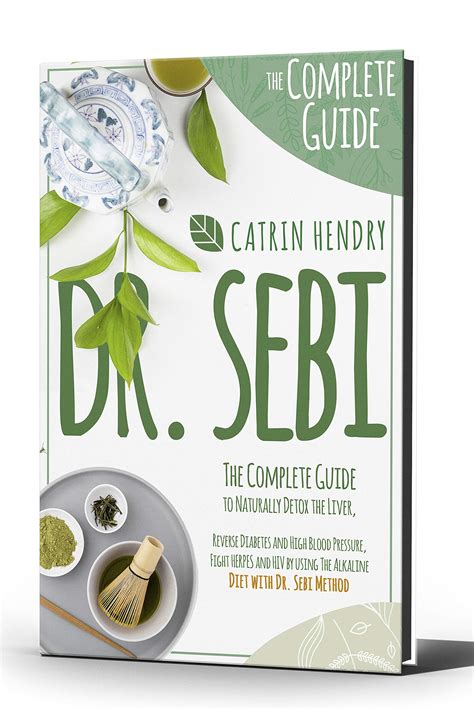 Read Online Dr Sebi How To Naturally Detox The Liver Reverse Diabetes And High Blood Pressure Through Dr Sebi Alkaline Diet 2020 Edition With Colored Recipes By Carin C Hendry