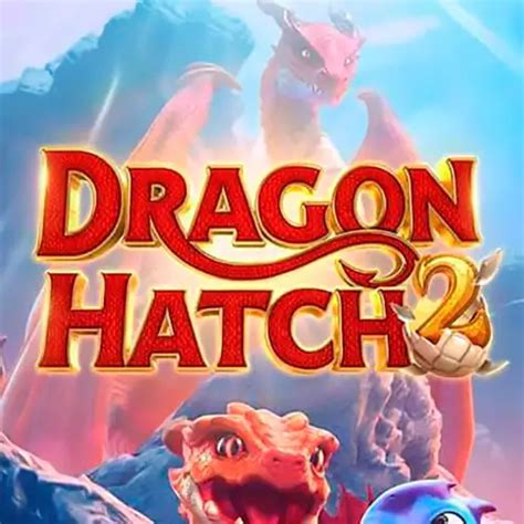 dragon hatch 2 demo play - elchoricharrua.com