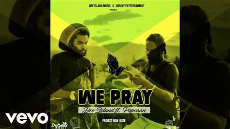 DRE ISLAND FEAT. POPCAAN - WE PRAY LYRICS - SongLyrics.com